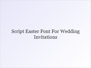 Elegant Easter Script Fonts for Wedding Invitations